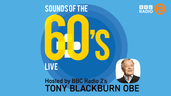 Sounds Of The 60’s Live - Hosted By Tony Blackburn OBE
